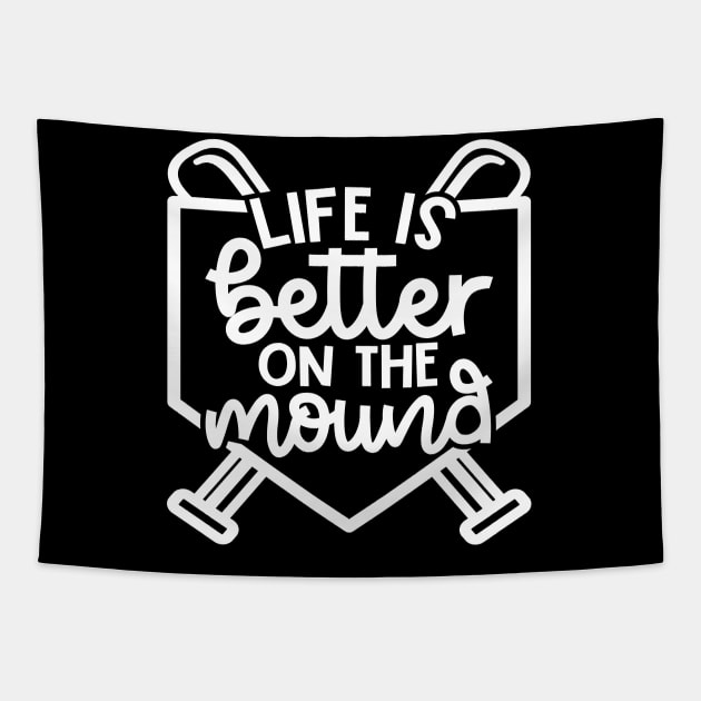 Life Is Better On The Mound Baseball Pitcher Softball Cute Funny Tapestry by GlimmerDesigns