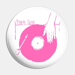 Spin Your Vinyl - Thank God Pin