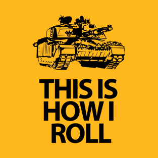 This is How I Roll T-Shirt