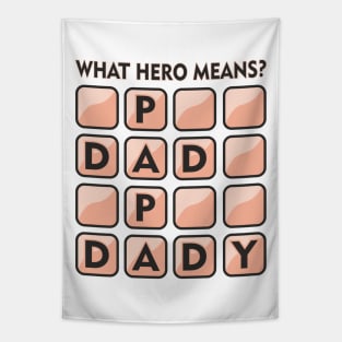 What hero means.Papa,Dad,Daddy Tapestry