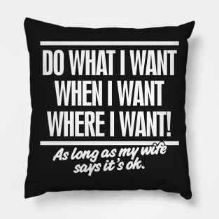 Do What I Want Pillow