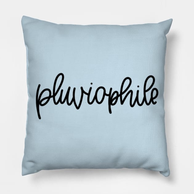 PLUVIOPHILE Pillow by TheMidnightBruja