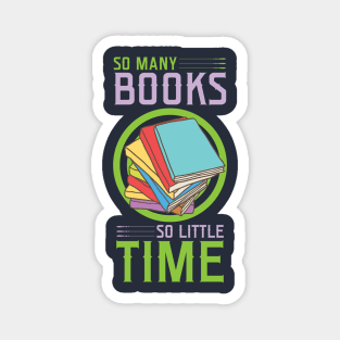 So Many Books So Little Time Magnet