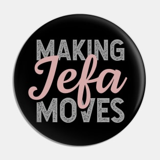 Making Jefa Moves Pin