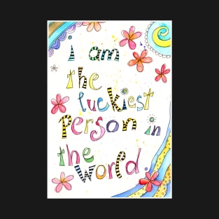 i am the happiest person in the world T-Shirt