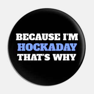 Because I'm Hockaday That's Why Pin