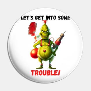 Grinch - Let's Get Into Some Trouble! v2 Pin