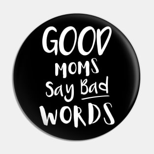 Good Moms Say Bad Words Pin