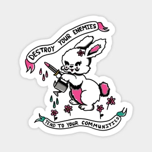 DESTROY YR ENEMIES, TEND TO YR COMMUNITIES Magnet