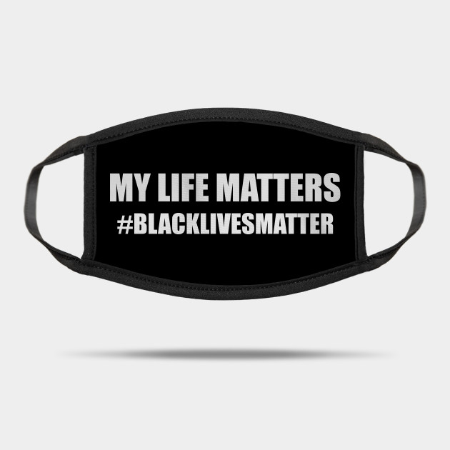 Get Wallpaper My Life Matters Blm My Life Matters Mask Teepublic For Android