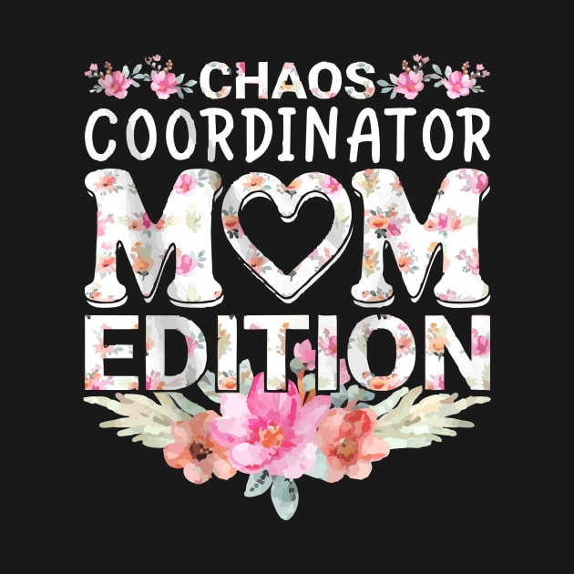 Chaos Coordinator Mom Edition by Moshink