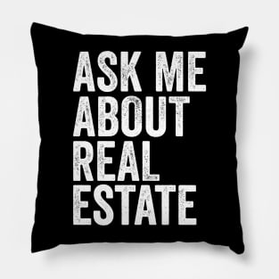 Ask me about Real Estate Pillow