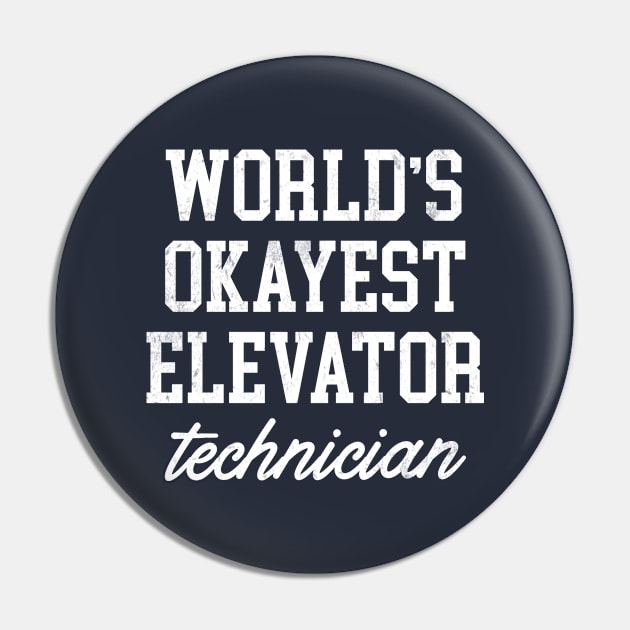 Elevator Technician - World's Okayest Design Pin by best-vibes-only