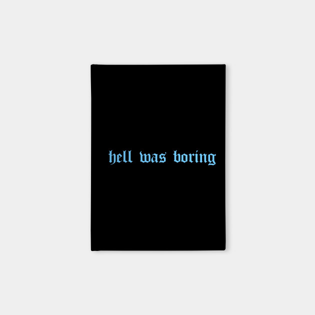Hell Was Boring Soft Grunge Aesthetic Eboy Egirl Hell Was Boring Notebook Teepublic Hell Was Boring Soft Grunge Aesthetic Eboy Egirl Hell Was Boring Notebook Teepublic