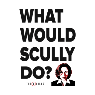 The X-Files - What Would Scully Do? T-Shirt