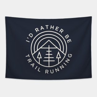 Trail Running Id Rather Be Trail Running Mountains Tapestry