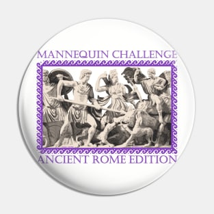 Mannequin Challenge Ancient Rome Edition Pin