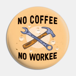 no coffee no workee Pin