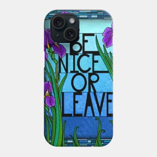 Be Nice or Leave Phone Case