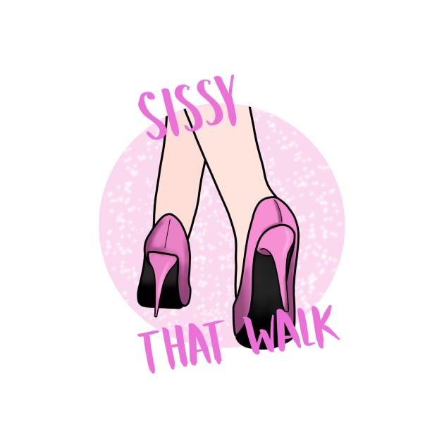 Sissy That Walk by torirosenbaum