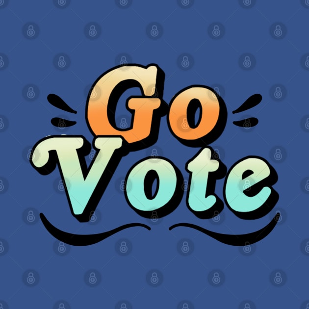 Go Vote by ReclusiveCrafts