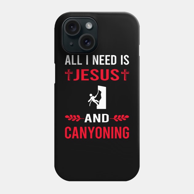 I Need Jesus And Canyoning Canyon Canyoneering Phone Case by Bourguignon Aror