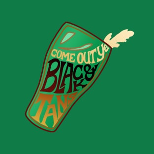 Come Out, Ye Black and Tans T-Shirt