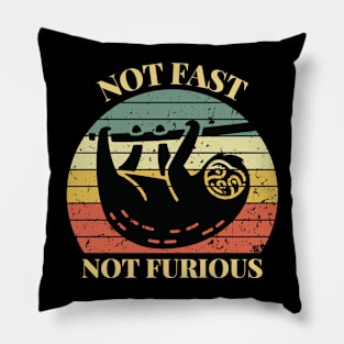 Not Fast Not Furious Pillow