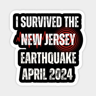 I Survived the New Jersey Earthquake April 2024 Magnet