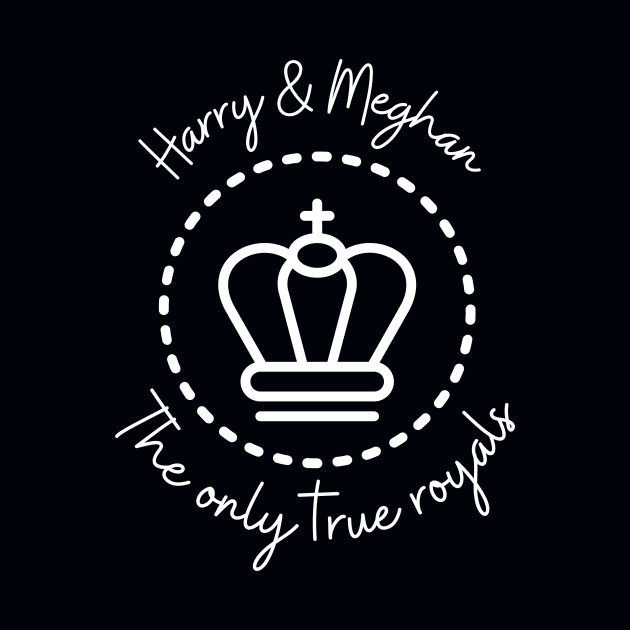 Harry & Meghan the only true royals by EmmaAndBe