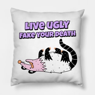 Live ugly fake your death opossum Pillow