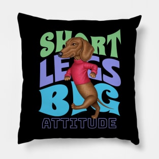 Short Legs Big Attitude Pillow