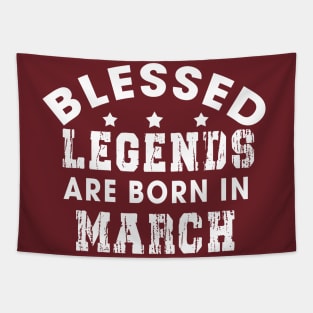 Blessed Legends Are Born In March Funny Christian Birthday Tapestry