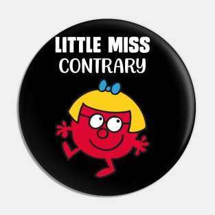 LITTLE MISS CONTRARY Pin