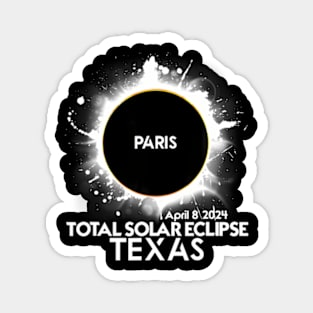 Total Solar Eclipse Paris Texas 2024 Totality Magnet