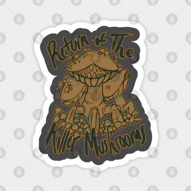 Return Of The Killer Mushrooms Magnet by CryingEyeMerch