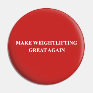 Make Weightlifting Great Again Pin