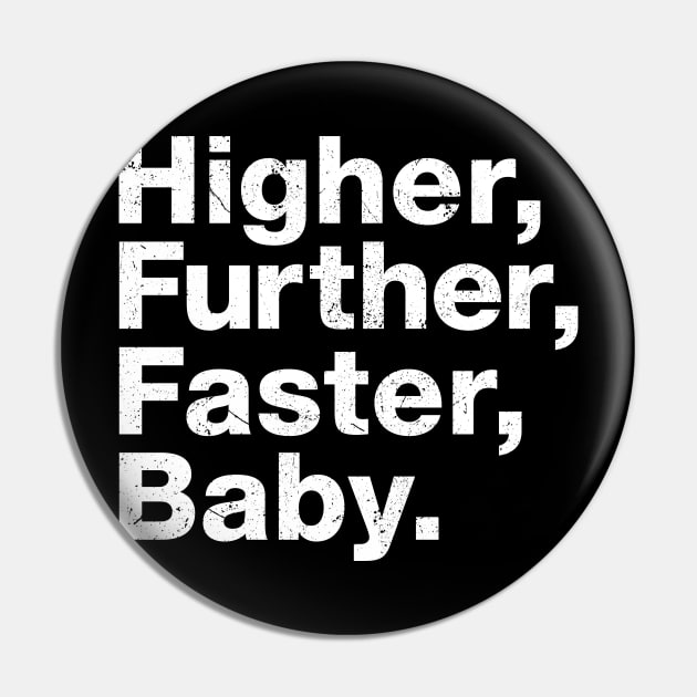 Higher, further, faster, baby. Pin by The_Interceptor