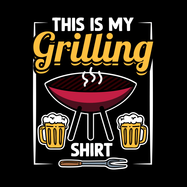 This Is My Grilling Shirt by maxcode