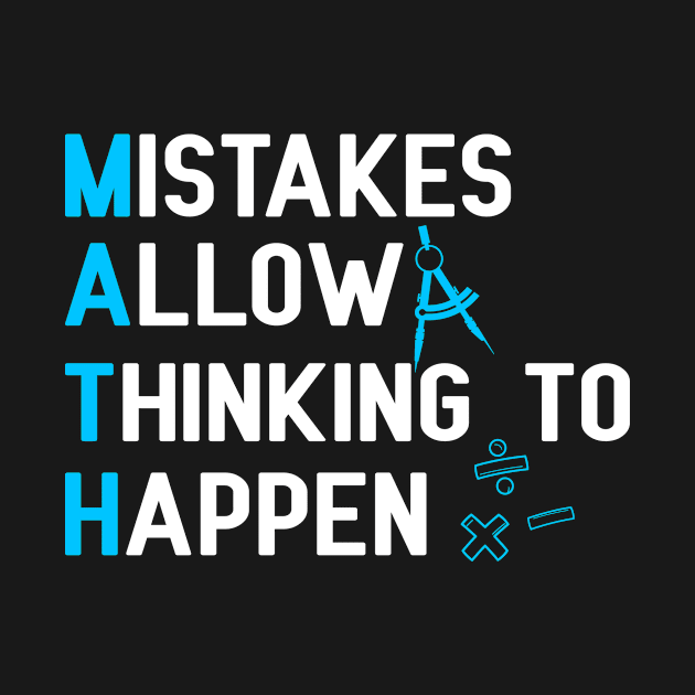 Mistakes Allow Thinking to Happen - Math Teacher by UNXart