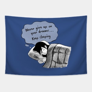 Never give up on your dreams Tapestry