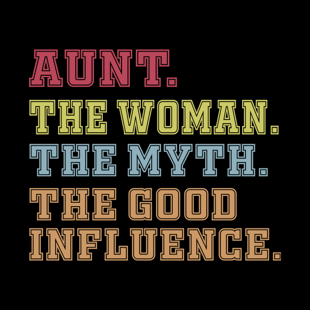 Aunt The Woman The Myth The Good Influence by Work Memes