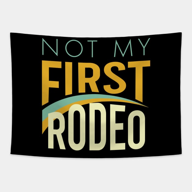 Not My First Rodeo Tapestry by whyitsme