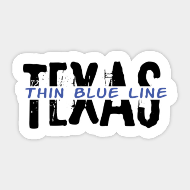 Texas Thin Blue Line Thin Blue Line Sticker Teepublic Uk