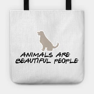 animals are beautiful people Tote