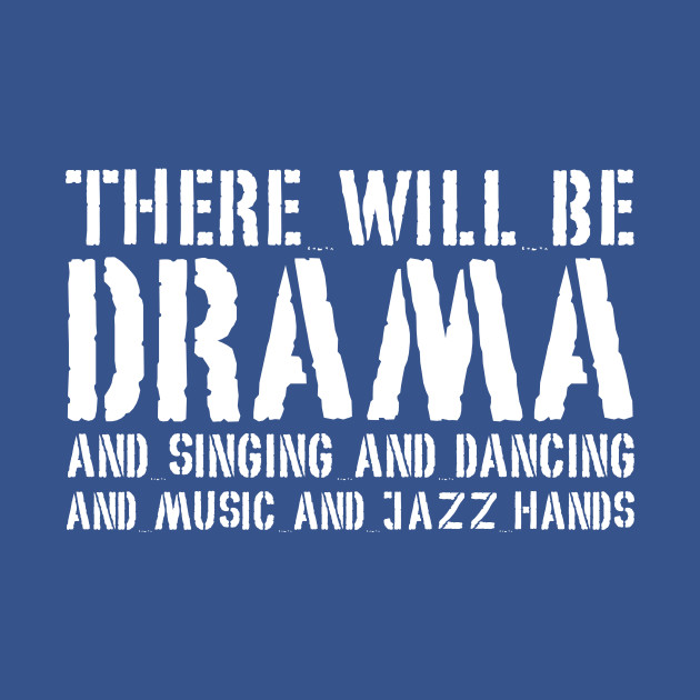 Discover there will be drama - Rehearsal - T-Shirt
