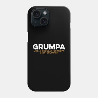 Grumpa Like a Regular Grandpa Only Grumpier Phone Case