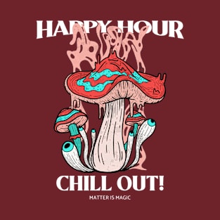 Happy Hour Chill Out Matter Is Matter Design T-Shirt