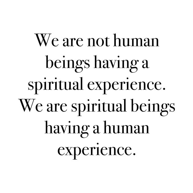 We are spiritual beings by Laevs