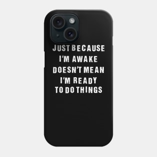 Mens funny not a morning person Phone Case